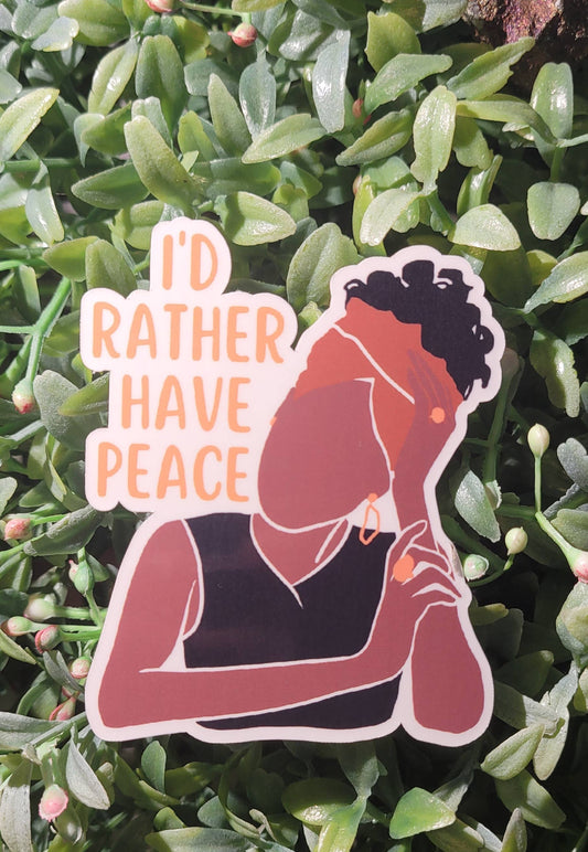 I'd Rather Have Peace Sticker